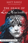 Image for Grace of Les Miserables Youth Study Book