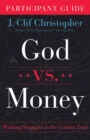 Image for God Vs. Money Participant Guide: Winning Strategies in the Combat Zone