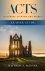 Image for Acts Leader Guide: Catching Up With the Spirit