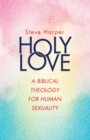 Image for Holy love: a biblical theology for human sexuality