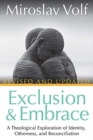 Image for Exclusion and Embrace, Revised and Updated : A Theological Exploration of Identity, Otherness, and Reconciliation