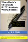 Image for Wham Media&#39;s 6 Secrets to IELTS Academic Writing Success