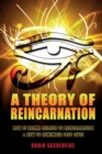 Image for A Theory of Reincarnation : How is Karma Related to Reincarnation &amp; How to Remember Past Lives