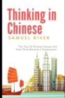 Image for Thinking in Chinese : The Top 10 Chinese Values &amp; How China Became a Superpower