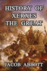 Image for History of Xerxes the Great