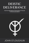 Image for Deistic Deliverance : Via the Ideological Philosophy of Social Transcendentalism