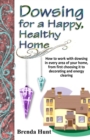 Image for Dowsing for a Healthy, Happy Home