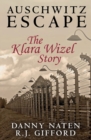 Image for Auschwitz Escape - The Klara Wizel Story