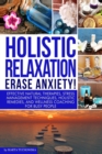 Image for Holistic Relaxation : Natural Therapies, Stress Management and Wellness Coaching for Modern, Busy 21st Century People