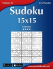 Image for Sudoku 15x15 - Extreme - Volume 26 - 276 Puzzles