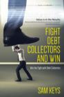 Image for Fight Debt Collectors and Win: Win the Fight With Debt Collectors