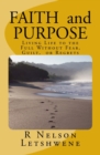 Image for Faith and Purpose : Living Life to the Full without Fear, Guilt, or Regrets
