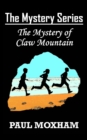 Image for The Mystery of Claw Mountain (The Mystery Series, Book 4)