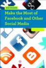Image for Make the Most of Facebook and Other Social Media