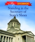 Image for Standing in the Secretary of State&#39;s Shoes