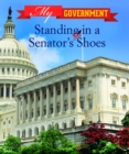 Image for Standing in a Senator&#39;s Shoes