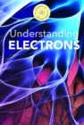 Image for Understanding Electrons