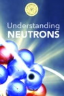 Image for Understanding Neutrons