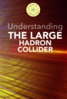 Image for Understanding the Large Hadron Collider