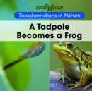 Image for Tadpole Becomes Frog