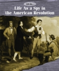 Image for Life As a Spy in the American Revolution
