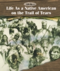 Image for Life as a Native American on the Trail of Tears