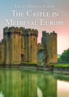 Image for The castle in medieval Europe