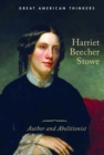 Image for Harriet Beecher Stowe: author and abolitionist