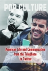 Image for American Life and Communication from the Telephone to Twitter