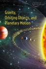 Image for Gravity, Orbiting Objects, and Planetary Motion