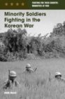 Image for Minority Soldiers Fighting in the Korean War