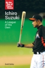 Image for Ichiro Suzuki: a league of his own