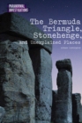 Image for The Bermuda Triangle, Stonehenge, and Unexplained Places
