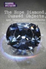 Image for The Hope Diamond, Cursed Objects, and Unexplained Artifacts