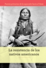 Image for La resistencia de los nativos americanos (Native American Resistance)
