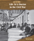 Image for Life as a doctor in the Civil War