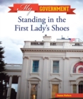 Image for Standing in the First Lady&#39;s shoes