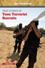 Image for True stories of teen terrorist recruits