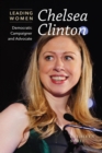 Image for Chelsea Clinton: democratic campaigner and advocate