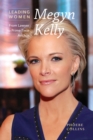 Image for Megyn Kelly: from lawyer to prime-time anchor