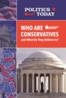 Image for Who are conservatives and what do they believe in?