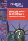 Image for Who are progressives and what do they believe in?