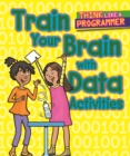 Image for Train your brain with data activities
