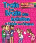 Image for Train your brain with activities of odds and chance
