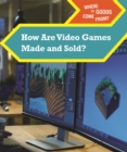 Image for How are video games made and sold?