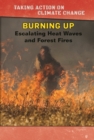 Image for Burning up: escalating heat waves and forest fires