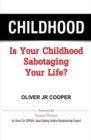 Image for Childhood : Is Your Childhood Sabotaging Your Life?