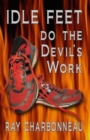 Image for Idle Feet Do the Devil&#39;s Work