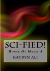 Image for Sci-Fied! : House Of Mazes 3