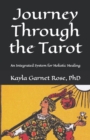 Image for Journey Through the Tarot : An Integrated System for Holistic Healing